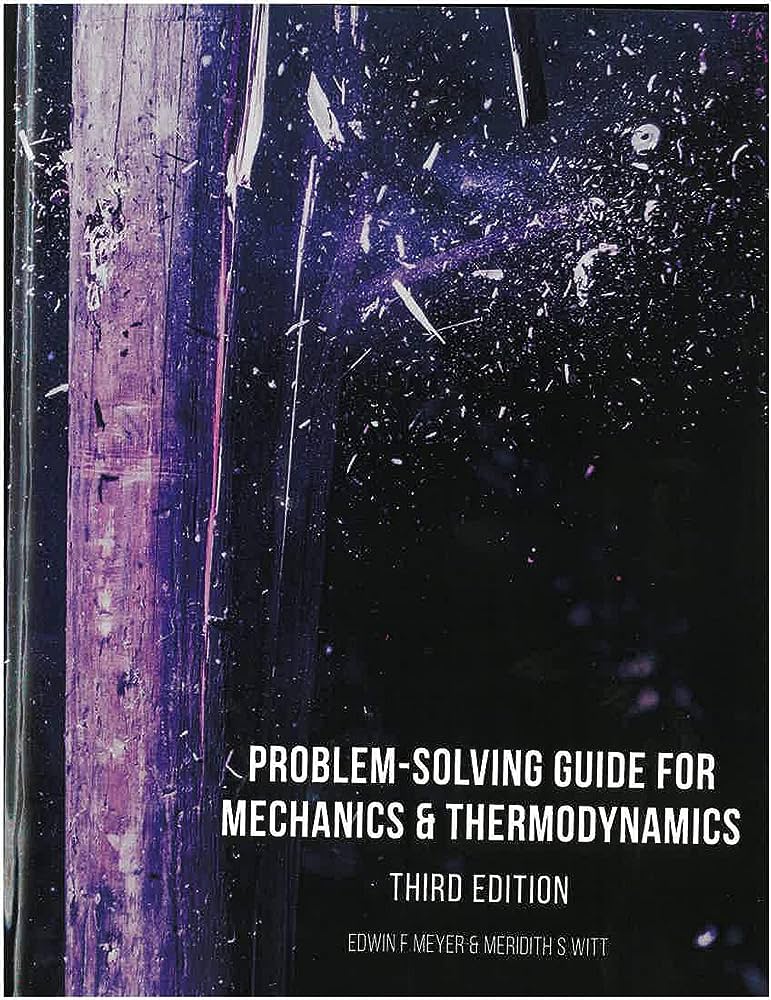 problem-solving guide for mechanics and thermodynamics ed meyer